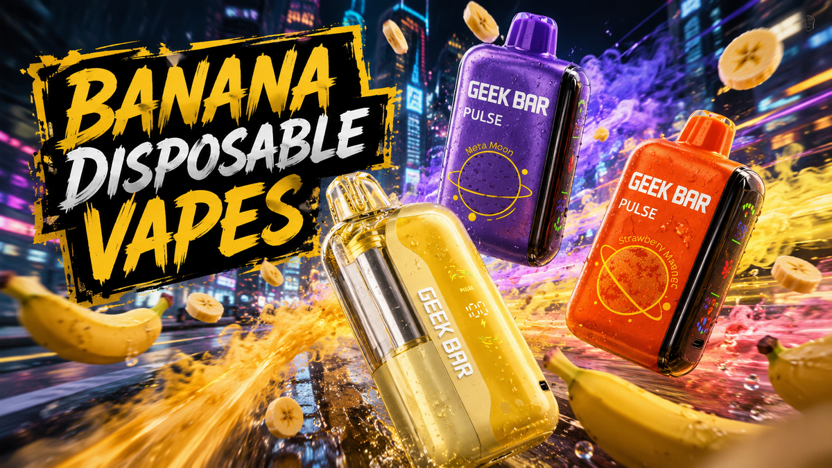 Top 5 Banana Disposable Vapes You Need to Try