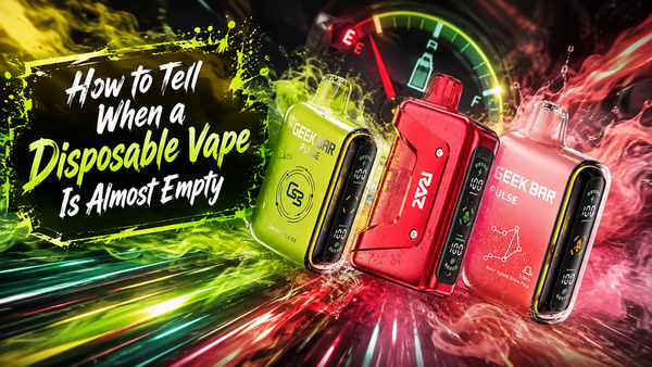 How to Tell When a Disposable Vape Is Almost Empty: 7 Clear Signs