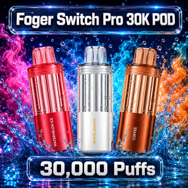 POD Foger Switch Pro 30K CONFORME AU TEXAS DISPONIBLE - 30K Vapes